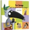 Le loup qui voyageait dans le temps
