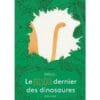Le presque dernier des dinosaures