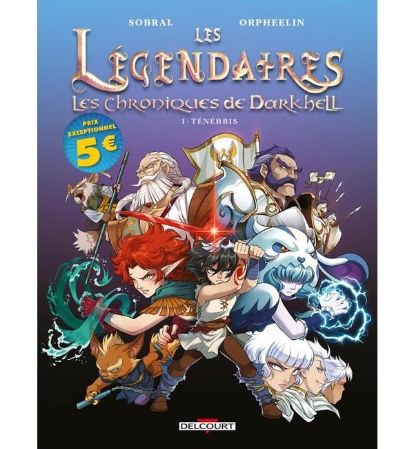 Les Légendaires : les chroniques de Darkhell. Vol. 1. Ténébris