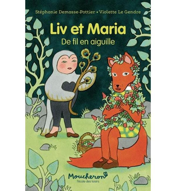 Liv et Maria. Vol. 1. De fil en aiguille