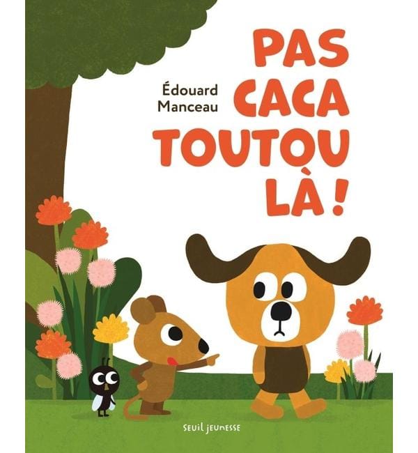 Pas caca toutou là !