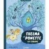 Thelma et Ponette. Vol. 2. La cabane